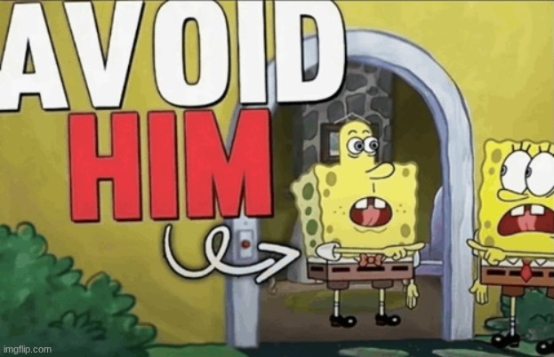 image tagged in avoid him png | made w/ Imgflip meme maker