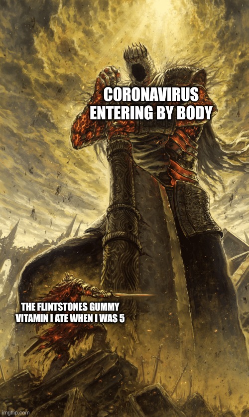 Be gone you foul disease | Coronavirus entering by body; The Flintstones gummy vitamin I ate when I was 5 | image tagged in small knight giant knight,sick humor | made w/ Imgflip meme maker