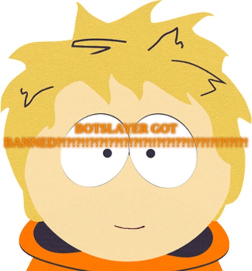 I was gone | BOTSLAYER GOT BANNED?!?!?!!?!?!??!?!?!?!!?!?!??!!??!?!?!?!?! | image tagged in unhooded kenny mccormick | made w/ Imgflip meme maker