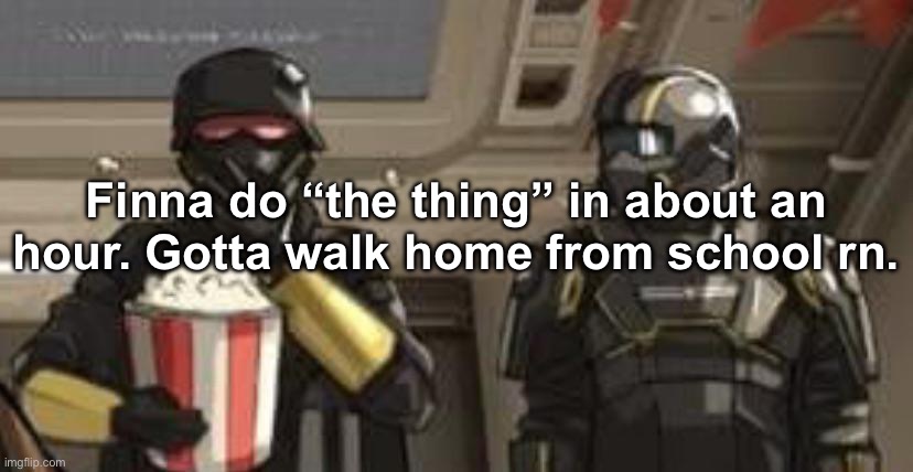 Munch munch munch | Finna do “the thing” in about an hour. Gotta walk home from school rn. | image tagged in img_2282 jpeg | made w/ Imgflip meme maker