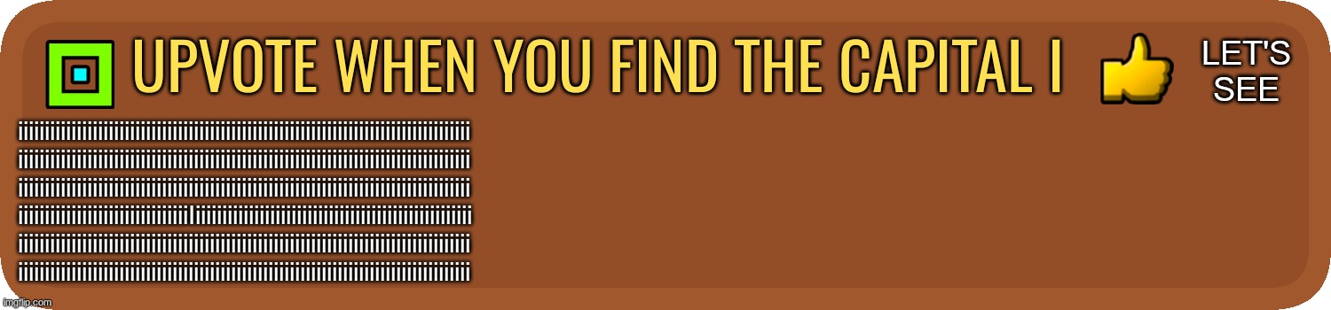 find it | let's
see; upvote when you find the capital i; iiiiiiiiiiiiiiiiiiiiiiiiiiiiiiiiiiiiiiiiiiiiiiiiiiiiiiiiiiiiiiiiiiiiiiiiiiiiiiiiiiiii
iiiiiiiiiiiiiiiiiiiiiiiiiiiiiiiiiiiiiiiiiiiiiiiiiiiiiiiiiiiiiiiiiiiiiiiiiiiiiiiiiiiii
iiiiiiiiiiiiiiiiiiiiiiiiiiiiiiiiiiiiiiiiiiiiiiiiiiiiiiiiiiiiiiiiiiiiiiiiiiiiiiiiiiiii
iiiiiiiiiiiiiiiiiiiiiiiiiiiiiiiiIiiiiiiiiiiiiiiiiiiiiiiiiiiiiiiiiiiiiiiiiiiiiiiiiiiii
iiiiiiiiiiiiiiiiiiiiiiiiiiiiiiiiiiiiiiiiiiiiiiiiiiiiiiiiiiiiiiiiiiiiiiiiiiiiiiiiiiiii
iiiiiiiiiiiiiiiiiiiiiiiiiiiiiiiiiiiiiiiiiiiiiiiiiiiiiiiiiiiiiiiiiiiiiiiiiiiiiiiiiiiii | image tagged in gd comment,i | made w/ Imgflip meme maker