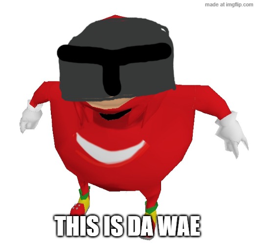 Knuckles the Mandalorian | THIS IS DA WAE | image tagged in da wae,mandolorian | made w/ Imgflip meme maker