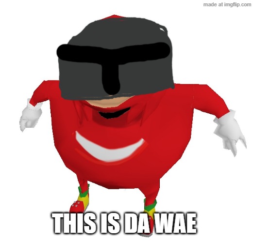 Da Wae | THIS IS DA WAE | image tagged in da wae | made w/ Imgflip meme maker