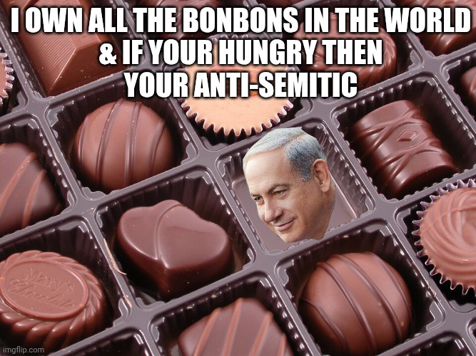 Bonbon Dessert Candy | I own all the bonbons in the world
& if your hungry then
your anti-semitic | image tagged in bonbon dessert candy | made w/ Imgflip meme maker