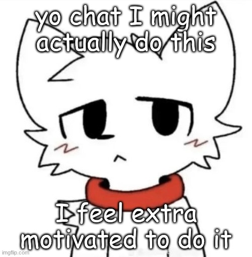 might start on concept art actually | yo chat I might actually do this; I feel extra motivated to do it | image tagged in gangster shit | made w/ Imgflip meme maker