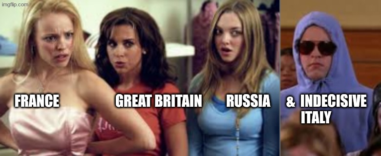 WWI: Alliances | France                     great britain         Russia      &  indecisive
                                                                                                 italy | image tagged in screenshot 2026-04-22 8 06 26 pm png | made w/ Imgflip meme maker
