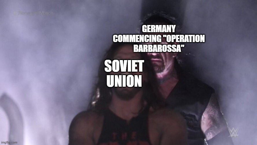 my first world war 2 meme | Germany commencing "operation Barbarossa"; soviet union | image tagged in aj styles undertaker,history,world war 2,ww2,soviet union,germany | made w/ Imgflip meme maker