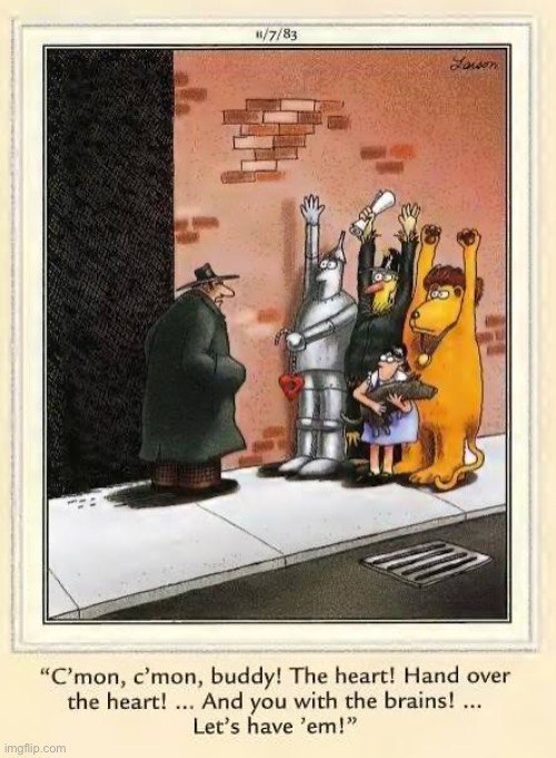 He might be bluffing… | image tagged in the far side,comics,holdup,the wizard of oz,hand them over,dorothy | made w/ Imgflip meme maker