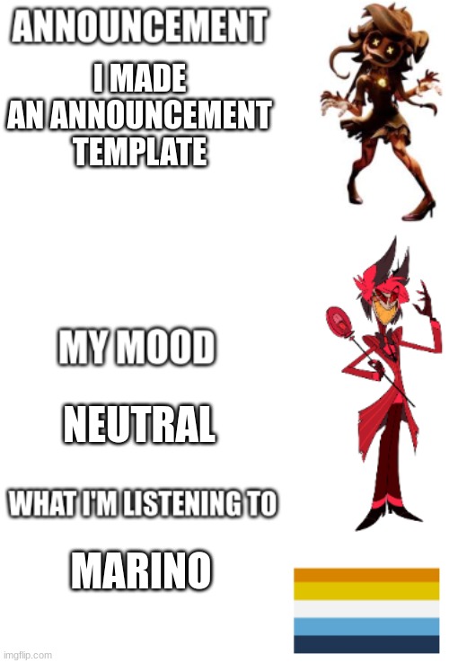 new temp | I made an announcement template; neutral; marino | made w/ Imgflip meme maker