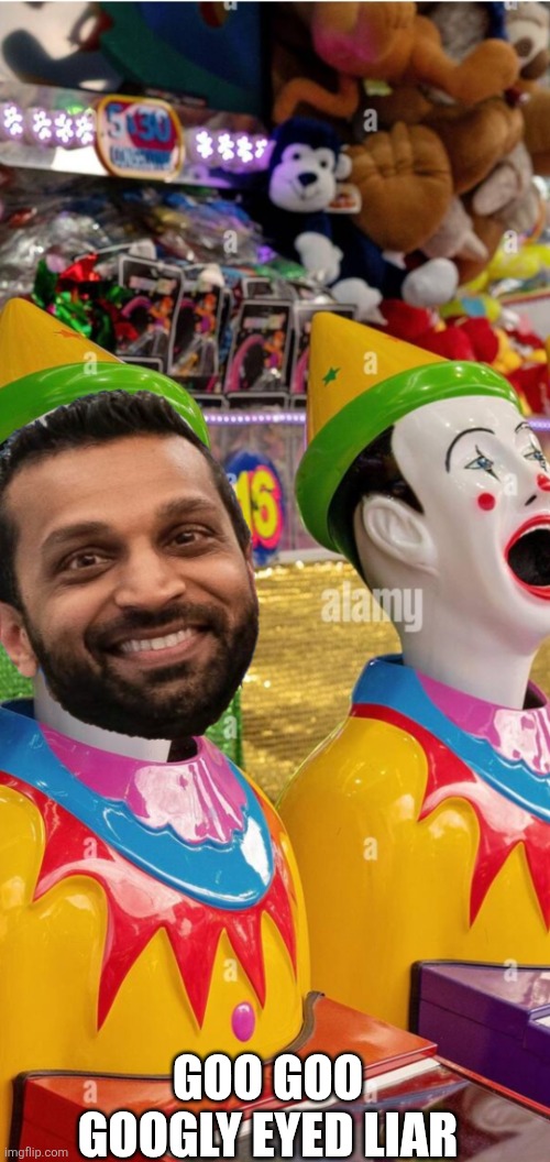 Sideshow clown | Goo goo googly eyed liar | image tagged in screenshot_20260423_125959_gallery jpg | made w/ Imgflip meme maker