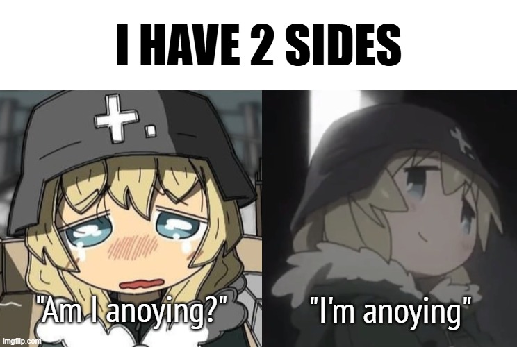 I have 2 sides; "Am I anoying?"; "I'm anoying" | image tagged in yuuri crying,get ragebaited ni- | made w/ Imgflip meme maker