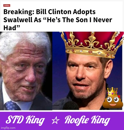 Jailbait Bill adopts Roofie King | STD King   ☆  Roofie King | image tagged in memes,keep calm and carry on purple,bill clinton,eric andre | made w/ Imgflip meme maker