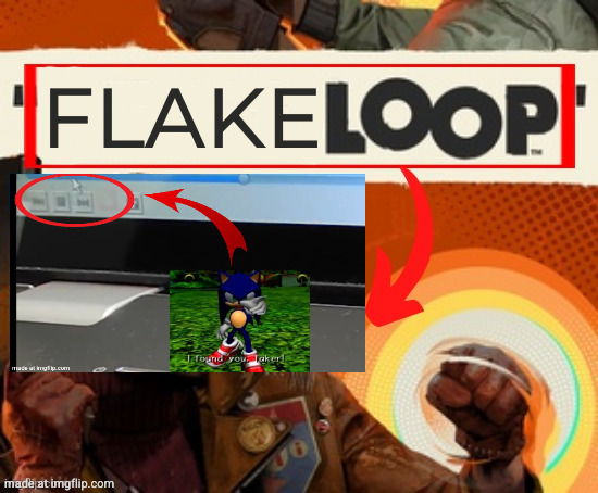 flake | made w/ Imgflip meme maker