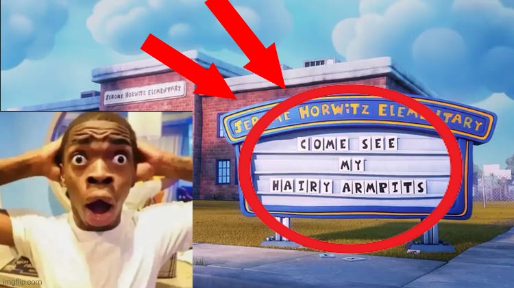 TWO KIDS VANDALIZE A SCHOOL PROPERTY AND THE PRINCIPAL ISN'T VERY HAPPY ABOUT IT! | image tagged in come see my hairy armpits,captain underpants,suprised,shocked,shocked black guy,omg | made w/ Imgflip meme maker