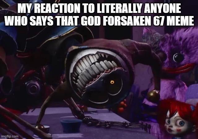 When You're An Outsider | my reaction to literally anyone who says that god forsaken 67 meme | image tagged in when you're an outsider | made w/ Imgflip meme maker