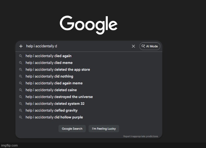 Since we're on the topic of Google...lemme present you with this | made w/ Imgflip meme maker