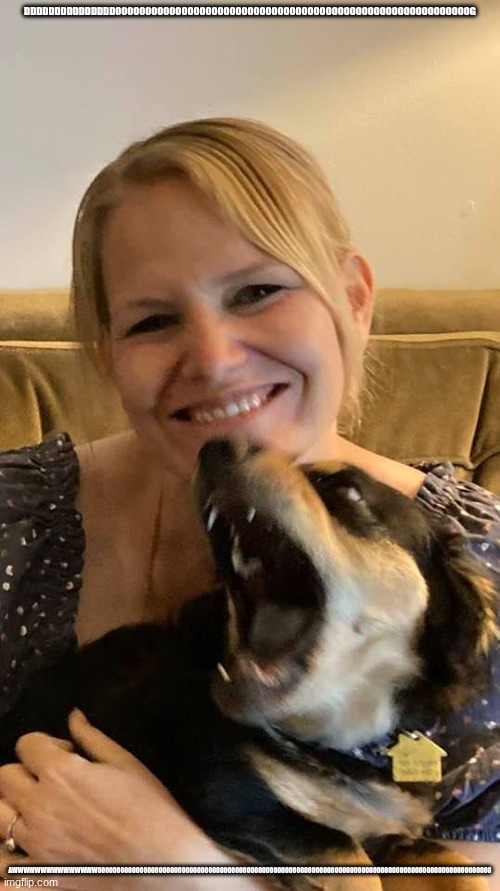 Woman with Demon Dog | dddddddddddddddooooooooooooooooooooooooooooooooooooooooooooooooooooooooooog; awwwwwwwwwwwwwwwooooooooooooooooooooooooooooooooooooooooooooooooooooooooooooooooooooooooooooooooooooooooooooooooooooooo | image tagged in woman with demon dog | made w/ Imgflip meme maker