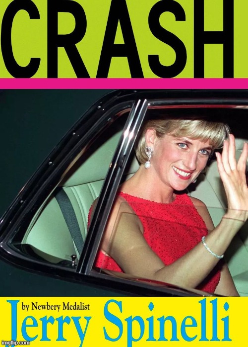 We know where this is going | image tagged in crash,book cover,princess diana,jerry spinelli,waving,goodbye | made w/ Imgflip meme maker