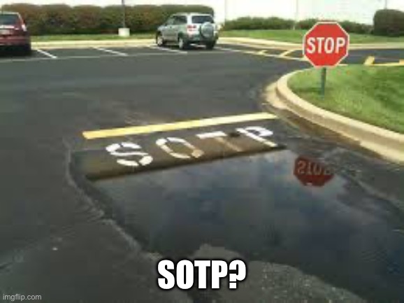 What does sotp mean | Sotp? | image tagged in memes,funny memes | made w/ Imgflip meme maker