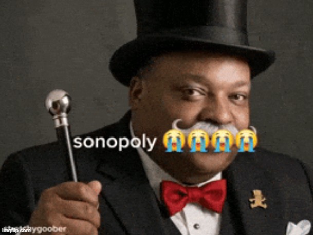 sonopoly | image tagged in sonopoly | made w/ Imgflip meme maker