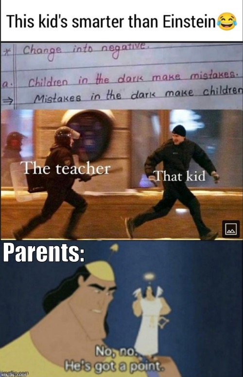 Parents: | image tagged in img_2561 jpeg,no no hes got a point | made w/ Imgflip meme maker