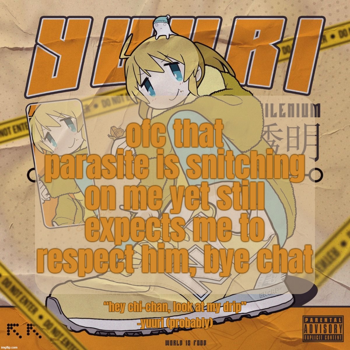 Drip Yuuri Anounce Temp | ofc that parasite is snitching on me yet still expects me to respect him, bye chat | image tagged in drip yuuri anounce temp | made w/ Imgflip meme maker