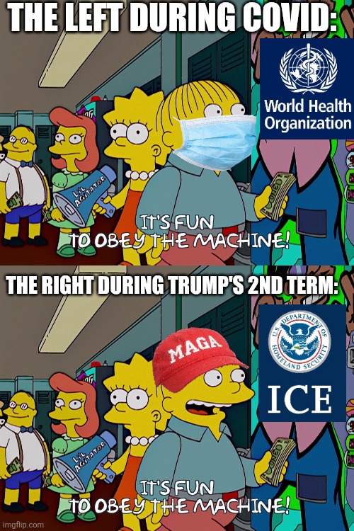 The right in 2025 are just as bad as the left in 2020 | The left during covid:; The right during Trump's 2nd term: | image tagged in conservatives,liberals,covid,ice,tyranny | made w/ Imgflip meme maker