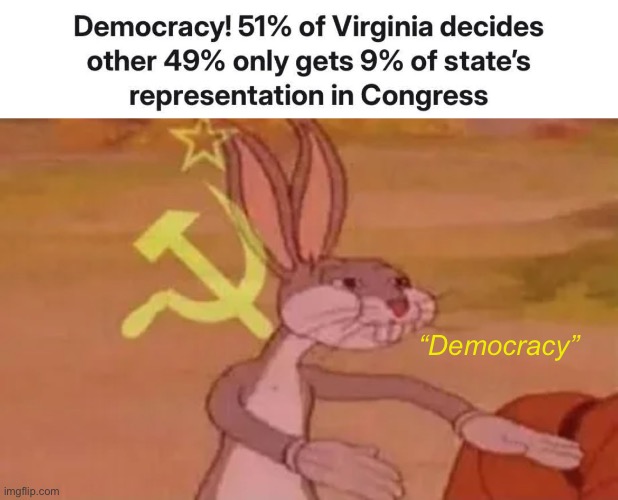 Democratic communists | “Democracy” | image tagged in bugs bunny communist,politics lol,memes,derp,progressives | made w/ Imgflip meme maker