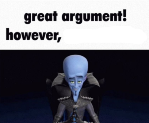 great argument! however, x Blank Meme Template