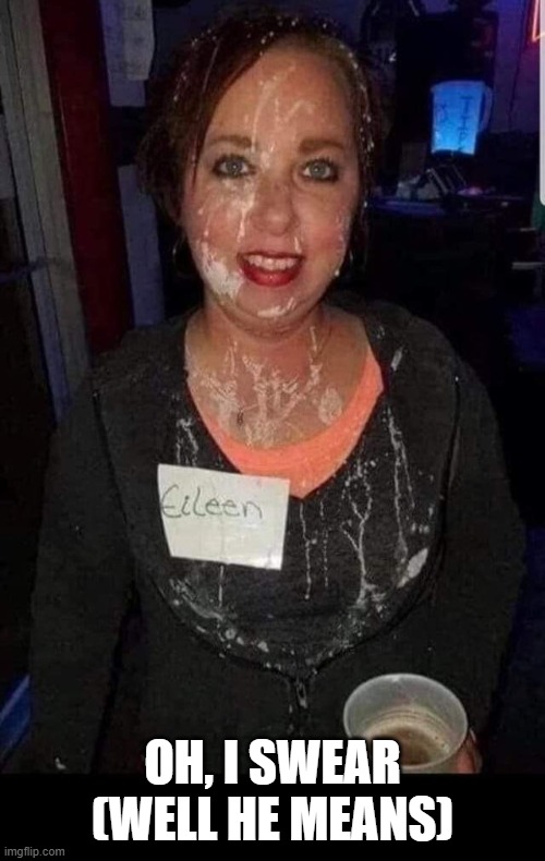 Dexy's Midnight Runners Sang..... | Oh, I swear (Well He Means) | image tagged in awesome music,come on eileen | made w/ Imgflip meme maker