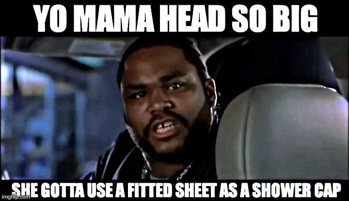 YO MAMA | image tagged in memes,malibus most wanted,movies,yo mama,yo mama joke,big head | made w/ Imgflip meme maker