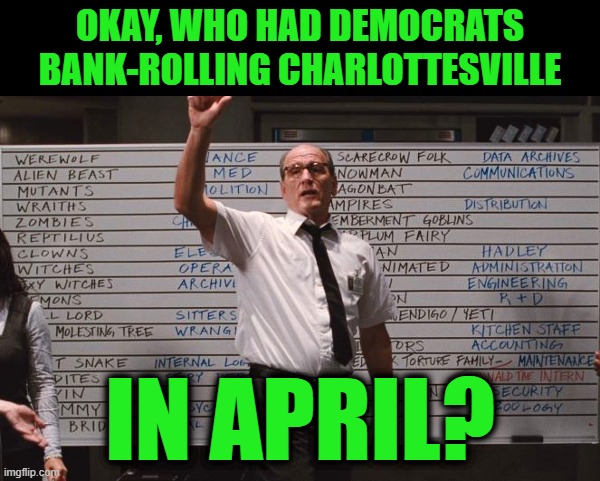 Cabin the the woods | Okay, who had Democrats bank-rolling Charlottesville; in April? | image tagged in cabin the the woods | made w/ Imgflip meme maker