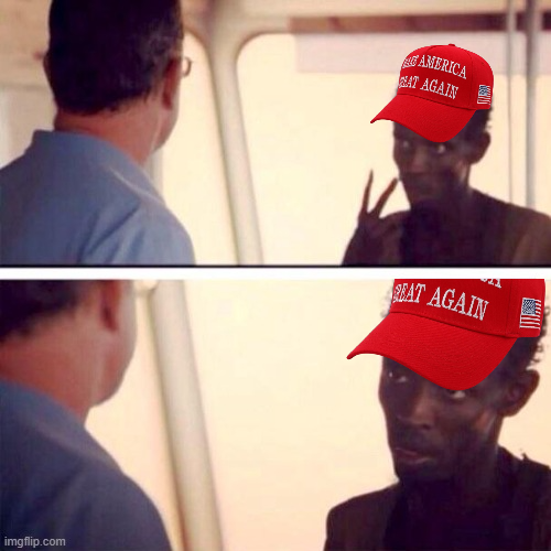 I'm the captain now MAGA hat version Blank Meme Template
