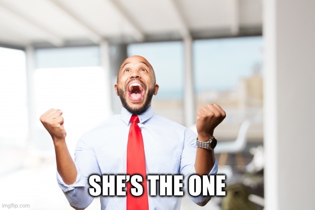 very happy man | She’s the one | image tagged in very happy man | made w/ Imgflip meme maker