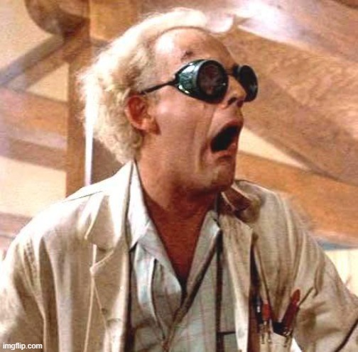 image tagged in great scott | made w/ Imgflip meme maker