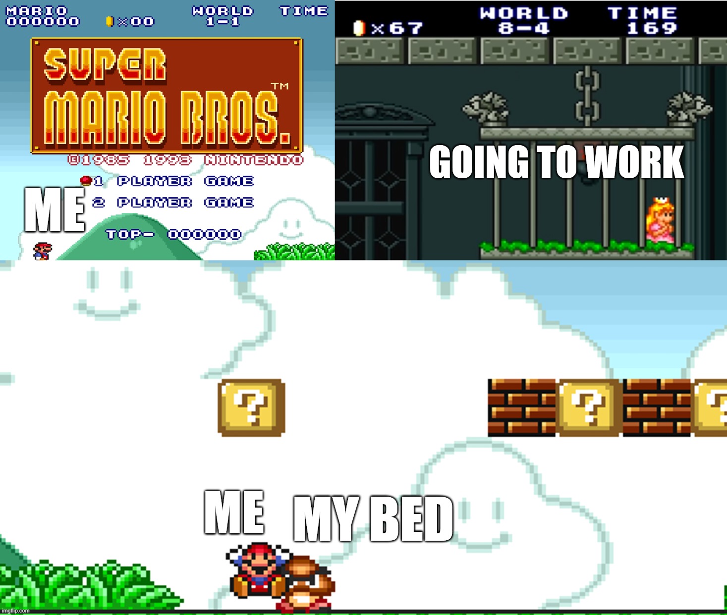 Mario vs Goomba | going to work; me; me; my bed | image tagged in mario vs goomba | made w/ Imgflip meme maker