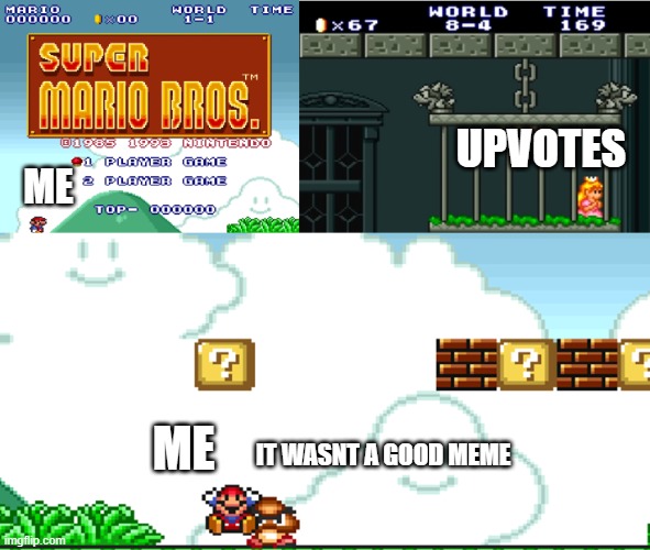 Mario vs Goomba | upvotes; me; me; it wasnt a good meme | image tagged in mario vs goomba | made w/ Imgflip meme maker