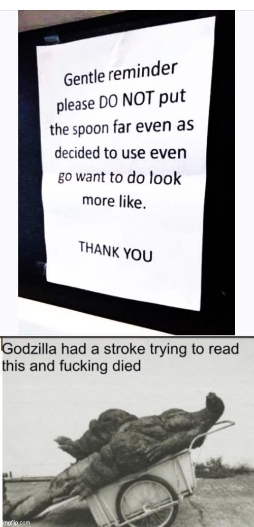 What? | image tagged in godzilla,stupid signs,spoon | made w/ Imgflip meme maker