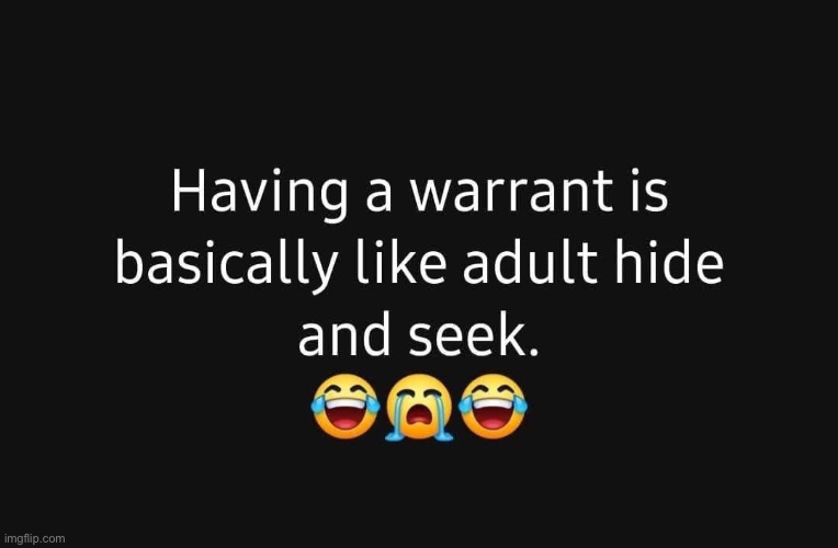 Hide and seek | image tagged in warrant,wanted,hide and seek | made w/ Imgflip meme maker