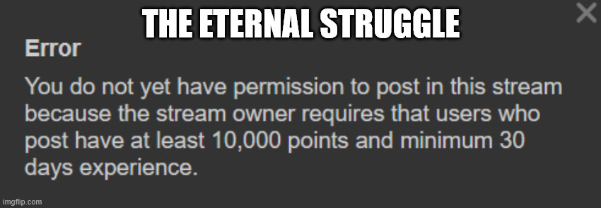 The eternal struggle, why must the drawings and advertising streams have this requirement? | the eternal struggle | image tagged in screenshot 2026-04-23 221533 png | made w/ Imgflip meme maker