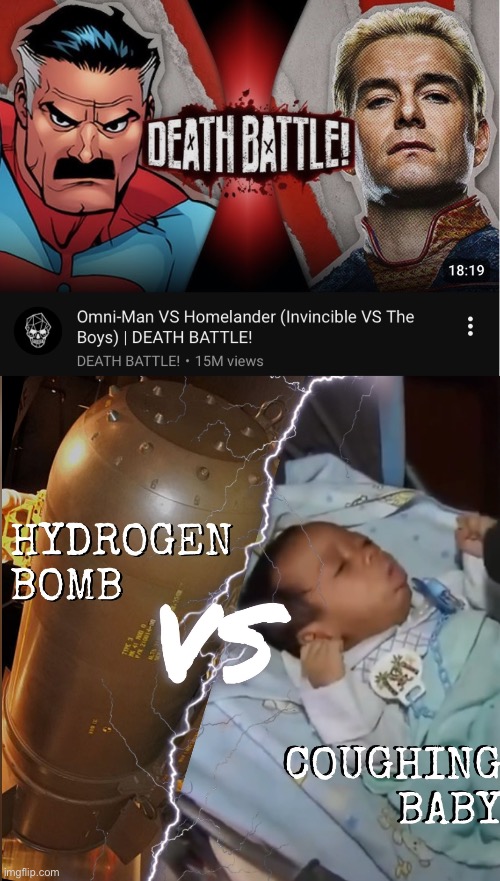 image tagged in hydrogen bomb vs coughing baby | made w/ Imgflip meme maker
