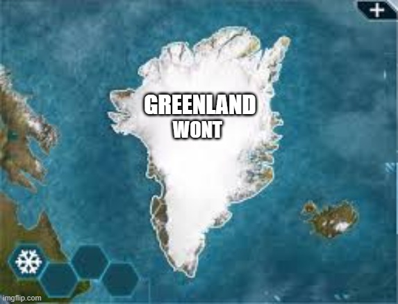 Plague inc Greenland | Greenland; wont | image tagged in plague inc greenland | made w/ Imgflip meme maker