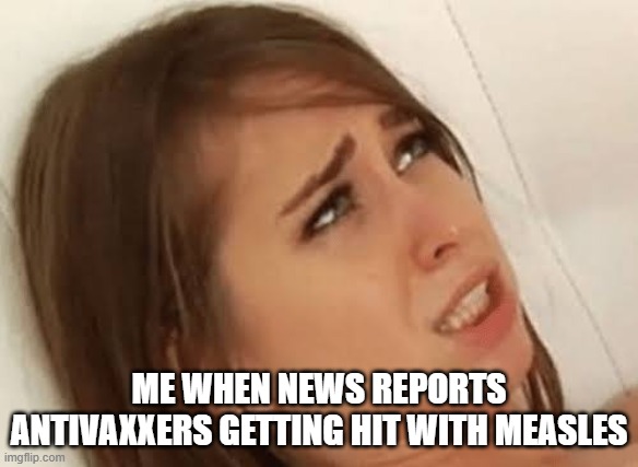 Youre going to make me | me when news reports antivaxxers getting hit with measles | image tagged in youre going to make me,antivaxxers,vaccines,satire,funny memes,lol so funny | made w/ Imgflip meme maker