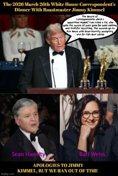 Trump's White House Correspondents Dinner 1 | image tagged in trump's white house correspondents dinner 1,trump presents two trumpers to hannity and weiss,host jimmy kimmel | made w/ Imgflip meme maker