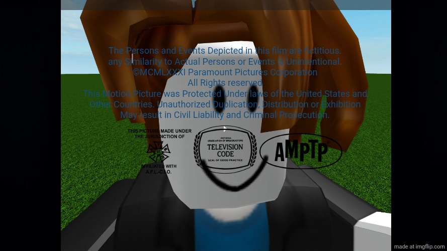 1970s | The Persons and Events Depicted in this film are fictitious.
any Similarity to Actual Persons or Events is Unintentional.
©MCMLXXXI Paramount Pictures Corporation
All Rights reserved
This Motion Picture was Protected Under laws of the United States and
Other Countries. Unauthorized Duplication, Distribution or Exhibition
May result in Civil Liability and Criminal Prosecution. | image tagged in roblox bacon hair,memes | made w/ Imgflip meme maker