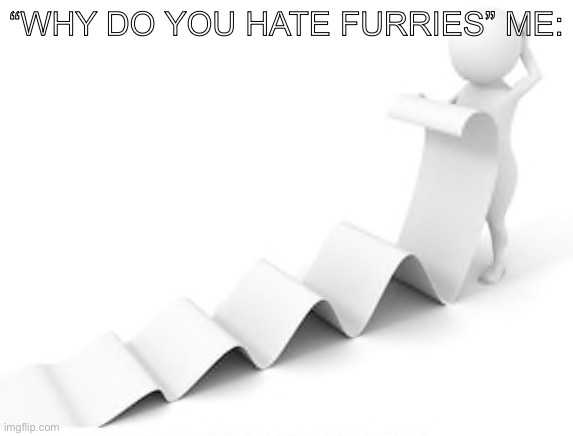 i hate furries | “why do you hate furries” me: | made w/ Imgflip meme maker