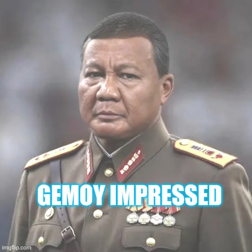 Gemoy Impressed | image tagged in memes,dictator,tyranny | made w/ Imgflip meme maker