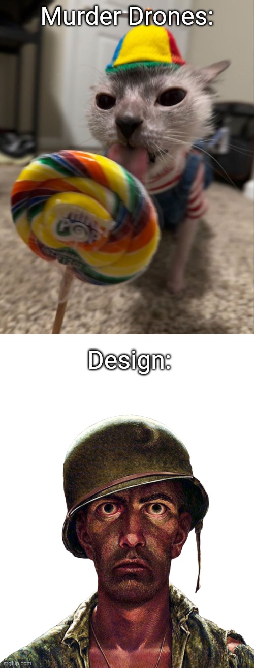 silly goober | Murder Drones:; Design: | image tagged in silly goober | made w/ Imgflip meme maker