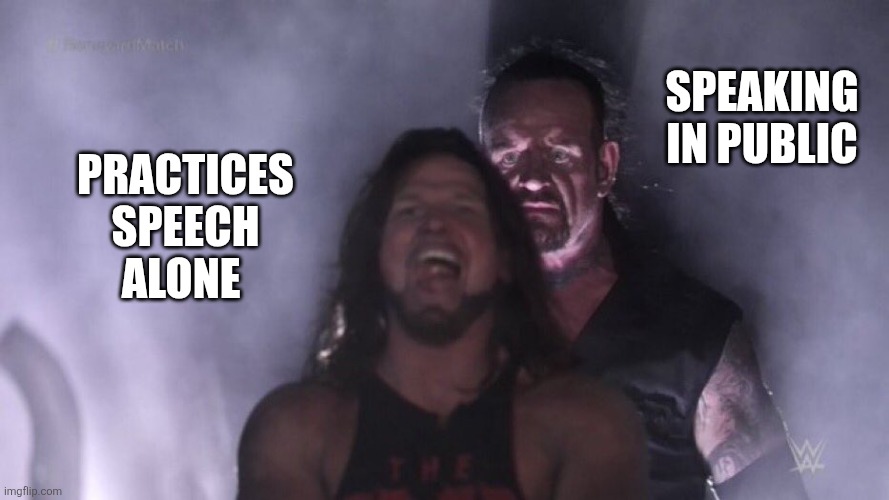 AJ Styles & Undertaker | Speaking in public; Practices speech alone | image tagged in aj styles undertaker | made w/ Imgflip meme maker