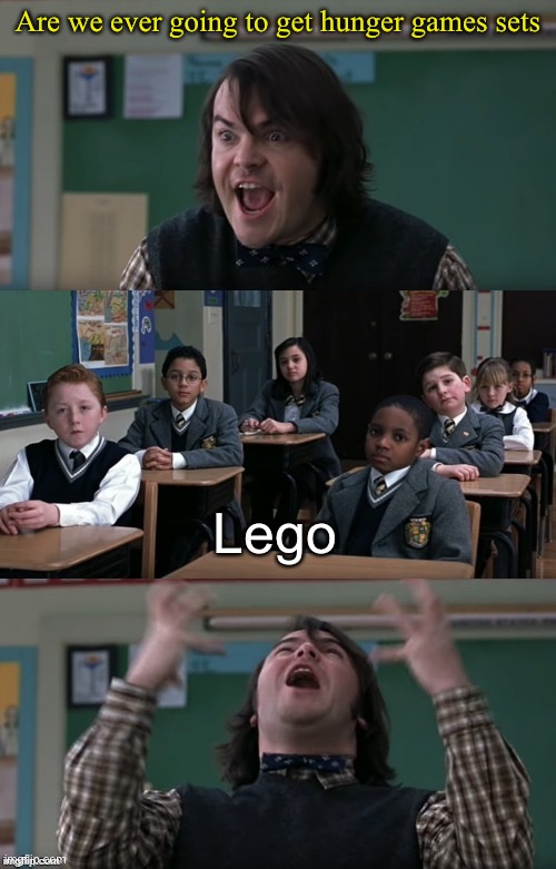 WHAT ARE THEY TEACHING IN THIS PLACE | Are we ever going to get hunger games sets; Lego | image tagged in what are they teaching in this place | made w/ Imgflip meme maker